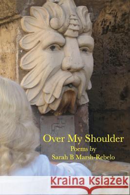 Over My Shoulder Sarah B. Marsh-Rebelo 9780744259216