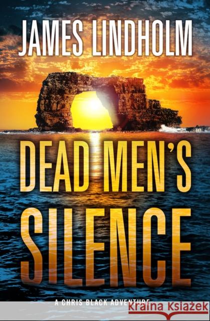 Dead Men's Silence: A Chris Black Adventurevolume 3 Lindholm, James 9780744300710 Camcat Books