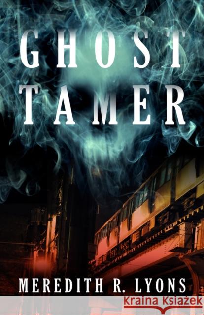 Ghost Tamer Meredith R. Lyons 9780744302790 Camcat Books