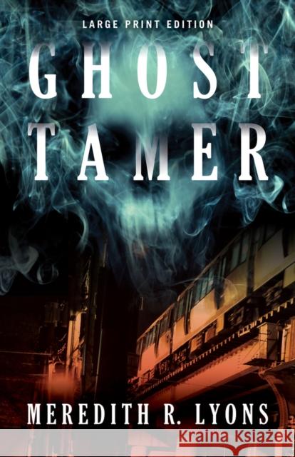 Ghost Tamer Meredith R. Lyons 9780744302820 Camcat Books