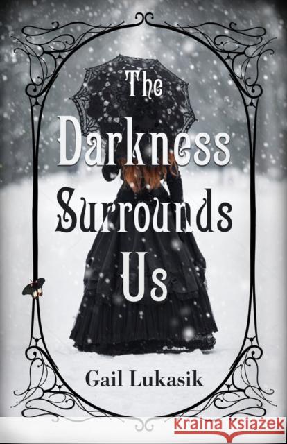 The Darkness Surrounds Us Gail Lukasik 9780744302899