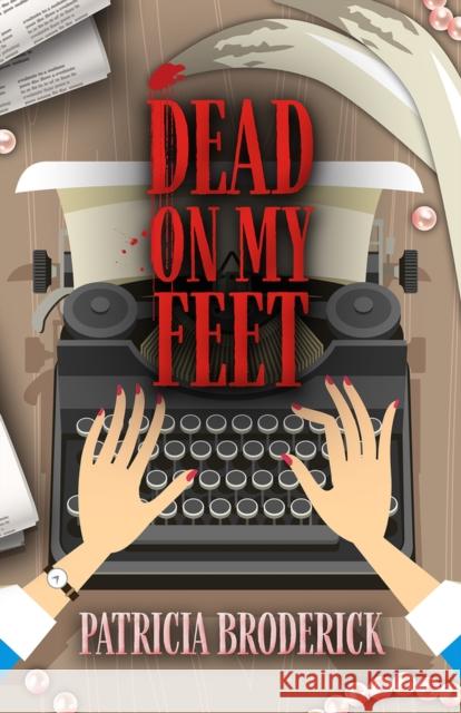 Dead on my Feet Patricia Broderick 9780744304800