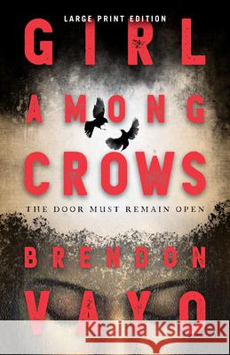 Girl Among Crows Brendon Vayo 9780744306613 CamCat Publishing, LLC
