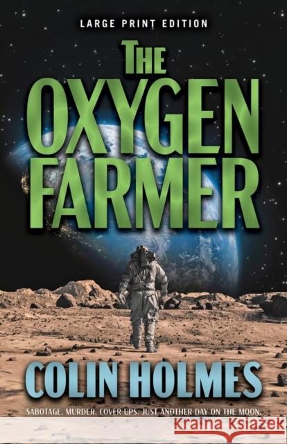 The Oxygen Farmer Colin Holmes 9780744306729 Camcat Books