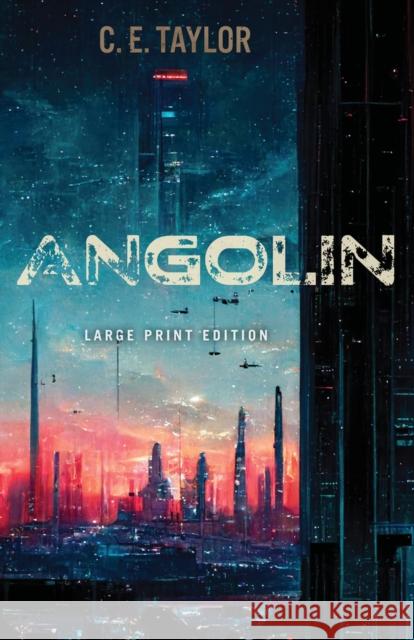Angolin (Large Print Edition) C. E. Taylor 9780744306811 CamCat Publishing, LLC