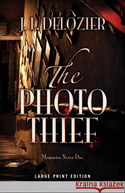 The Photo Thief J. L. DeLozier 9780744307290