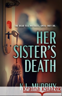 Her Sister's Death K. L. Murphy 9780744307405 CamCat Publishing, LLC