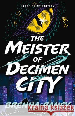 The Meister of Decimen City Brenna Raney 9780744307726 Camcat Books