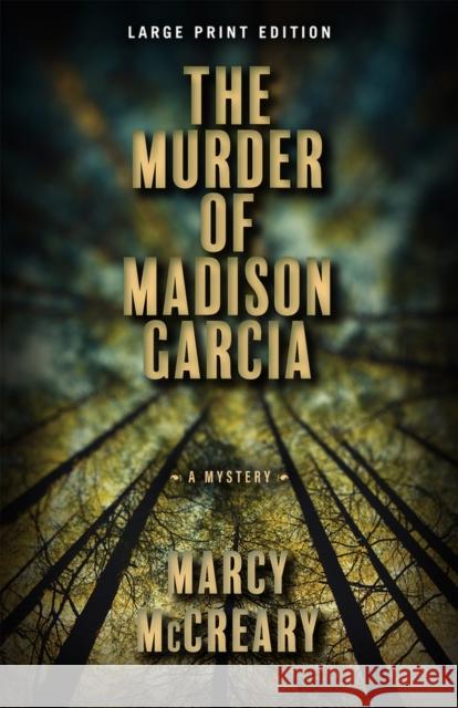 The Murder of Madison Garcia: Volume 2 McCreary, Marcy 9780744308419 CamCat Publishing, LLC