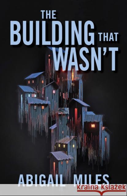 The Building That Wasn't Abigail Miles 9780744309850 CamCat Publishing, LLC