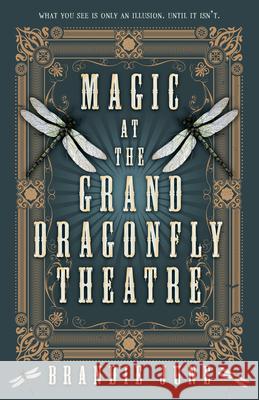 Magic at the Grand Dragonfly Theatre Brandie June 9780744311792