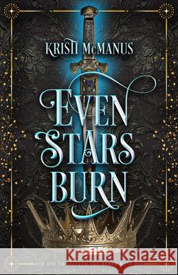Even Stars Burn Kristi McManus 9780744312447 Camcat Books