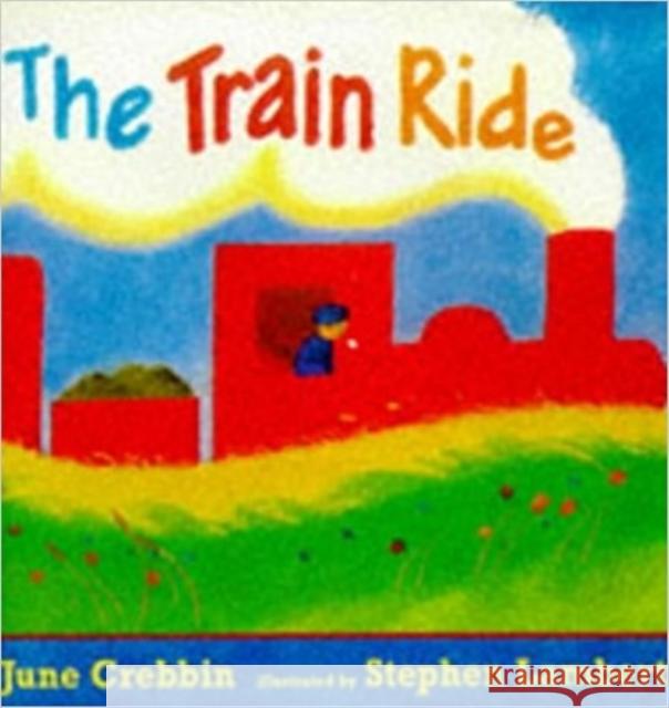 The Train Ride June Crebbin 9780744554748