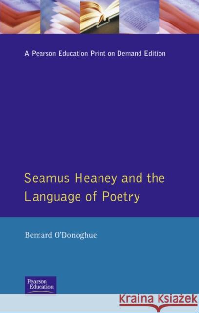 Seamus Heaney and the Language Of Poetry Bernard O'Donoghue Tom O'Donoghue Tom O'Donoghue 9780745007168 Harvester Wheat
