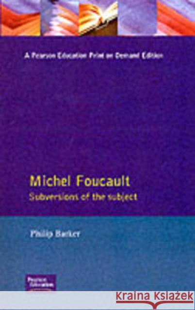 Michel Foucault: Subversions of the Subject Barker, Philip 9780745013985 Prentice Hall Europe
