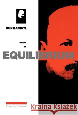 Bukharin's Theory of Equilibrium Tarbuck, Kenneth J. 9780745302928 PLUTO PRESS