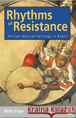 Rhythms of Resistance : African Musical Heritage in Brazil Peter Fryer 9780745307312 PLUTO PRESS