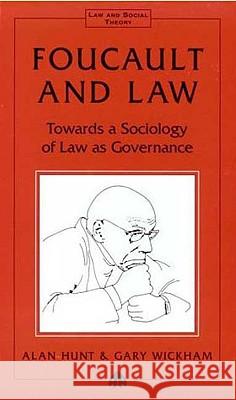 Foucault And Law: Towards A Sociology Of Law As Governance Hunt, Alan 9780745308425 Pluto Press (UK)