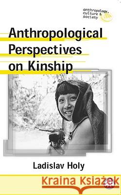 Anthropological Perspectives On Kinship Holy, Ladislav 9780745309170 0