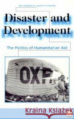 Disaster and Development: The Politics of Humanitarian Aid Neil Middleton Phil O'Keefe Phil O'Keefe 9780745312248