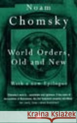 World Orders, Old and New Noam Chomsky 9780745313207