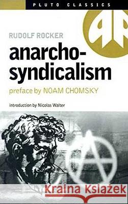 Anarcho-Syndicalism Rudolf Rocker Nicholas Walter Noam Chomsky 9780745313870 Pluto Press (UK)