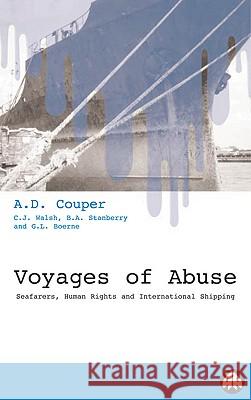 Voyages of Abuse: Seafarers, Human Rights and International Shipping  9780745315409 Pluto Press