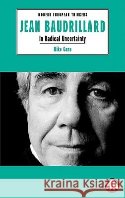 Jean Baudrillard: In Radical Uncertainty Mike Gane 9780745316352 Pluto Press (UK)
