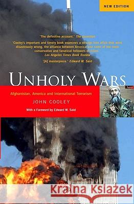 Unholy Wars: Afghanistan, America and International Terrorism Cooley, John 9780745319179 Pluto Press (UK)