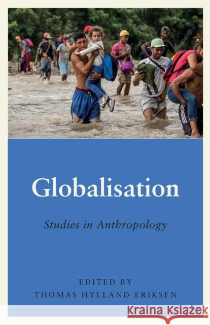 Globalisation: Studies In Anthropology Eriksen, Thomas Hylland 9780745320595 Pluto Press (UK)