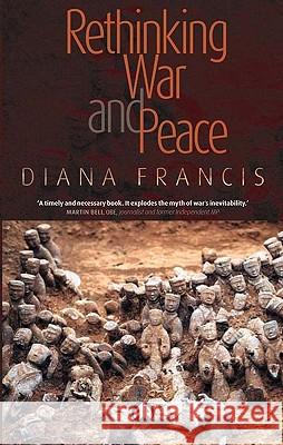 Rethinking War And Peace Francis, Diana 9780745321875 Pluto Press (UK)