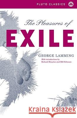 The Pleasures of Exile George Lamming 9780745323442 PLUTO PRESS