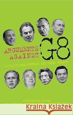 Arguments Against G8 Gill Hubbard David Miller 9780745324203 Pluto Press (UK)