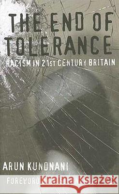The End of Tolerance: Racism in 21st Century Britain Kundnani, Arun 9780745326450