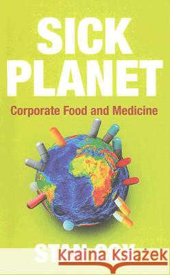 Sick Planet: Corporate Food and Medicine Stan Cox 9780745327402 Pluto Press (UK)