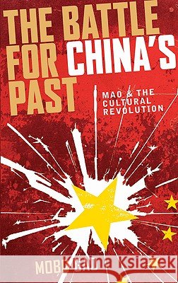 The Battle For China's Past: Mao And The Cultural Revolution Gao, Mobo 9780745327808 0
