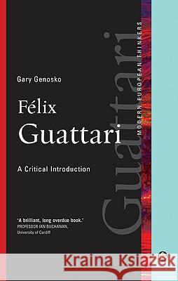 Felix Guattari: A Critical Introduction Genosko, Gary 9780745328201 0