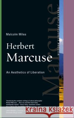 Herbert Marcuse: An Aesthetics Of Liberation Miles, Malcolm 9780745330389