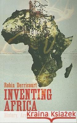 Inventing Africa: History, Archaeology and Ideas Derricourt, Robin 9780745331058