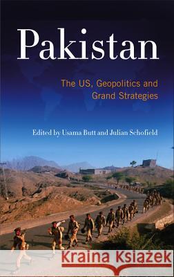 Pakistan: The Us, Geopolitics and Grand Strategies Butt, Usama 9780745332062