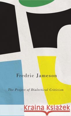 Fredric Jameson: The Project of Dialectical Criticism Tally, Robert T. 9780745332109