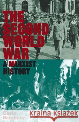 The Second World War: A Marxist History Chris Bambery 9780745333021 Pluto Press (UK)