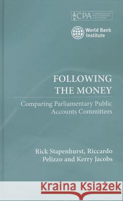 Following the Money: Comparing Parliamentary Public Accounts Committees Stapenhurst, Rick 9780745334363