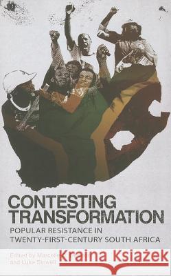 Contesting Transformation: Popular Resistance in Twenty-First-Century South Africa Marcelle C. Dawson Luke Sinwell 9780745335025