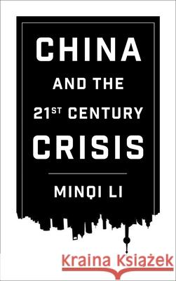 China and the 21st Century Crisis Li, Minqi 9780745335377 Pluto Press (UK)