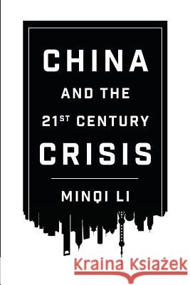 China and the Twenty-First-Century Crisis Minqi Li 9780745335384 Pluto Press (UK)