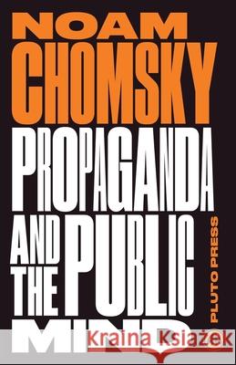 Propaganda and the Public Mind : Interviews by David Barsamian Noam Chomsky 9780745335650