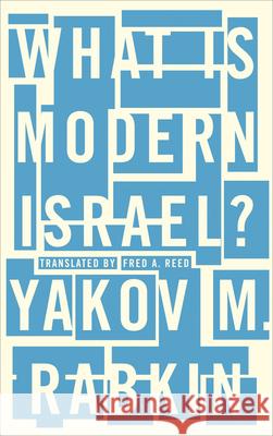 What is Modern Israel? Rabkin, Yakov M. 9780745335810 Pluto Press (UK)