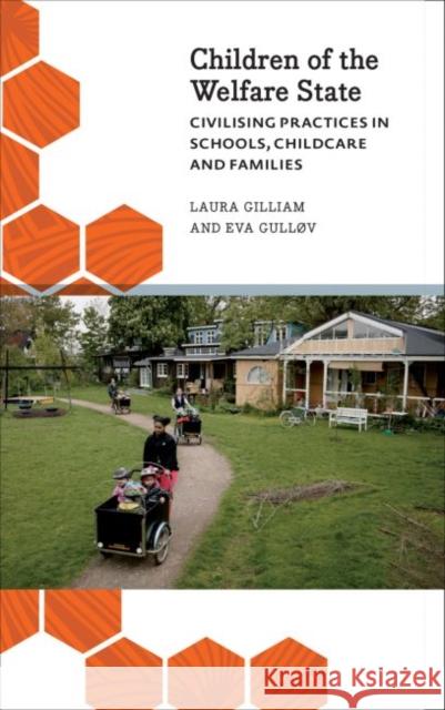 Children of the Welfare State: Civilising Practices in Schools, Childcare and Families Gilliam, Laura|||Gullov, Eva 9780745336046