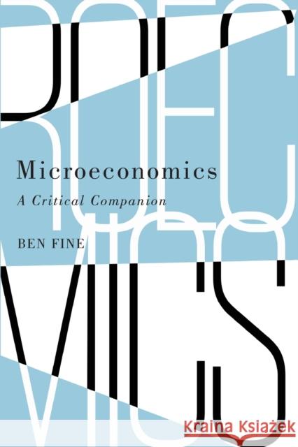 Microeconomics: A Critical Companion Ben Fine 9780745336077 Pluto Press (UK)
